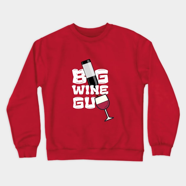 Big Wine Guy Crewneck Sweatshirt by Unique Treats Designs